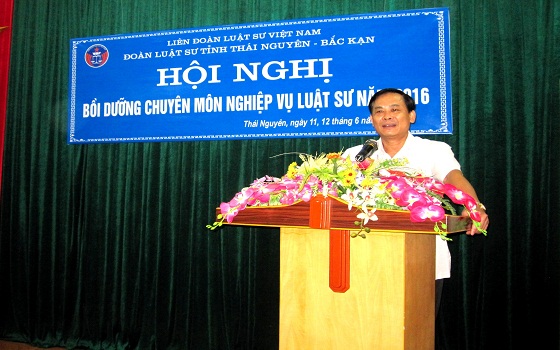 Đoàn Luật sư tỉnh Thái Nguyên - Bắc Kạn tổ chức Bồi dưỡng chuyên môn nghiệp vụ cho các luật sư năm 2016